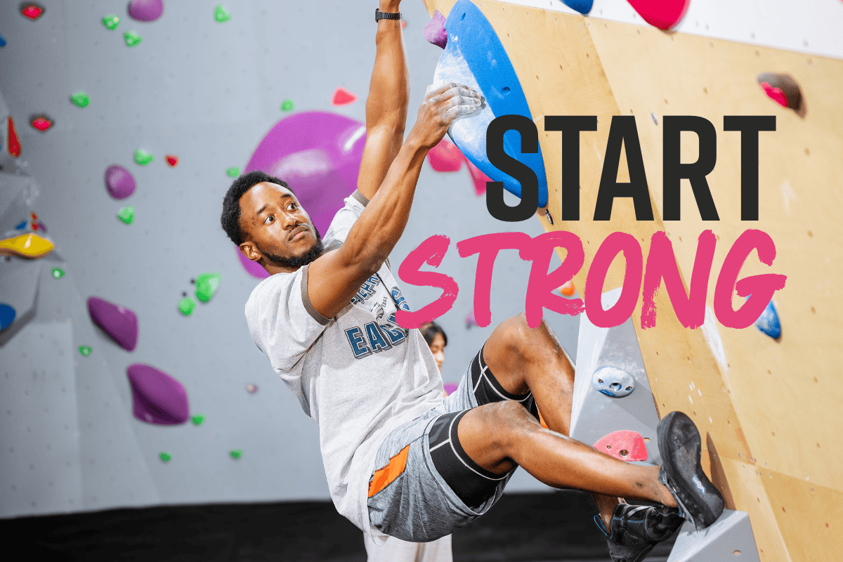A man bouldering at The Climbing Hangar with the text 'Start Strong' overlaying the image